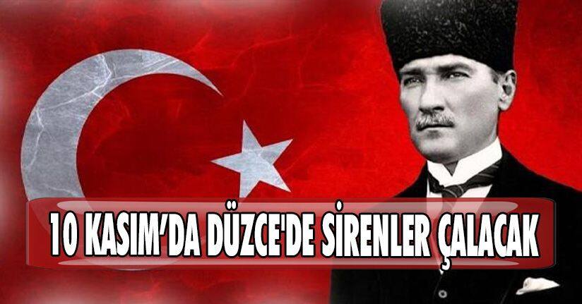 Düzce'de Sirenler Çalacak