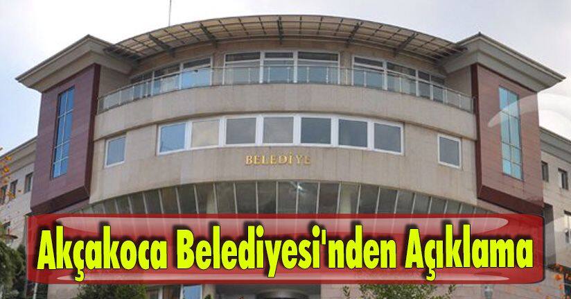 Akçakoca Belediyesi'nden Açıklama