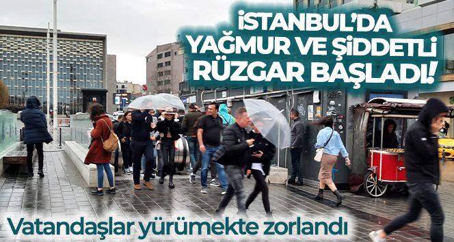 İstanbul'da yağmur ve şiddetli rüzgar başladı