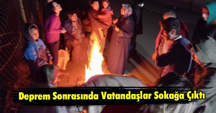 Deprem Sonrasında Vatandaşlar Sokağa Çıktı, Isınmak İçin Ateş Yaktı