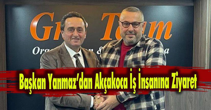 Başkan Yanmaz’dan Akçakoca İş İnsanına Ziyaret