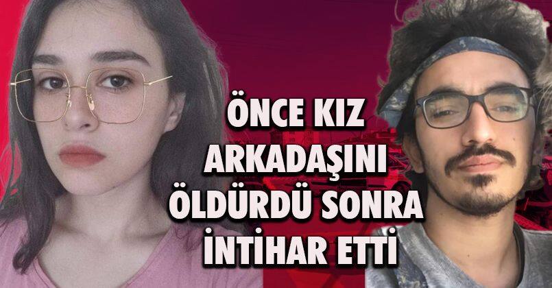 Önce kız arkadaşını öldürdü, sonra intihar etti