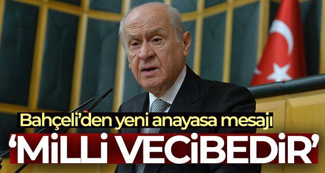 MHP Genel Başkanı Bahçeli: 'Artık uzlaşmak, yeni bir anayasa hazırlamak milli vecibedir'