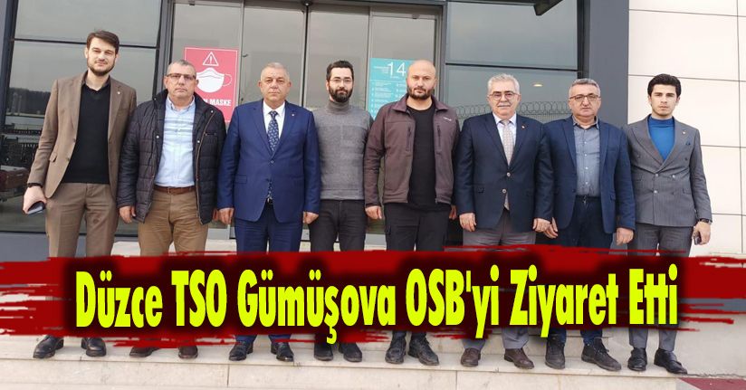 Düzce TSO Gümüşova OSB'yi Ziyaret Etti