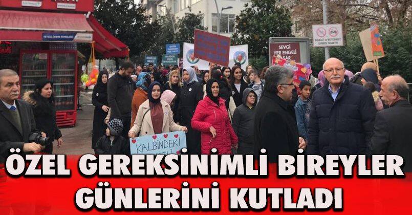 Özel gereksinimli bireyler günlerini böyle kutladı