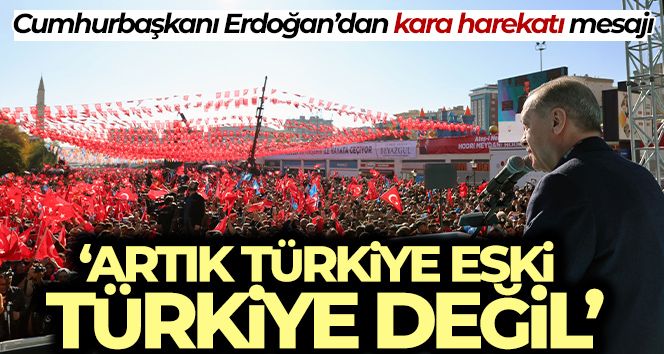 Cumhurbaşkanı Erdoğan'dan kara harekatını engellemek isteyen ülkelere tepki