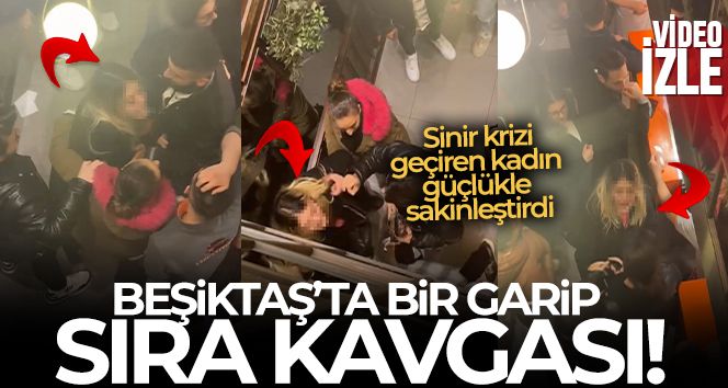 Beşiktaş'ta garip sıra kavgası kamerada