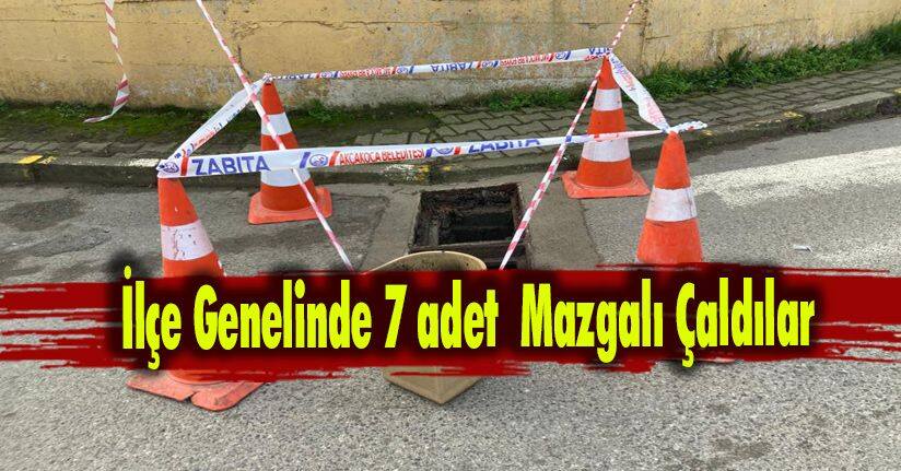 İlçe Genelinde 7 adet  Mazgalı Çaldılar!..