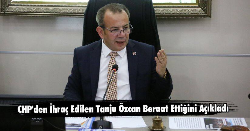 CHP'den İhraç Edilen Tanju Özcan Beraat Ettiğini Açıkladı