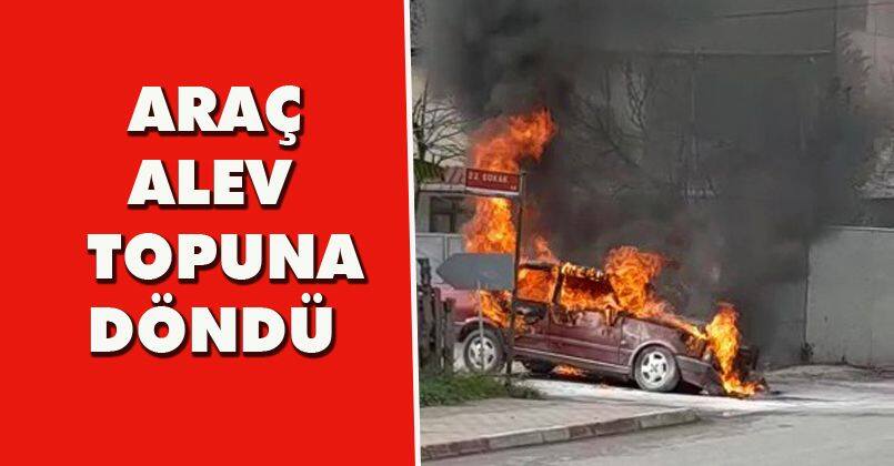 Tüp patladı, otomobil alev topuna döndü