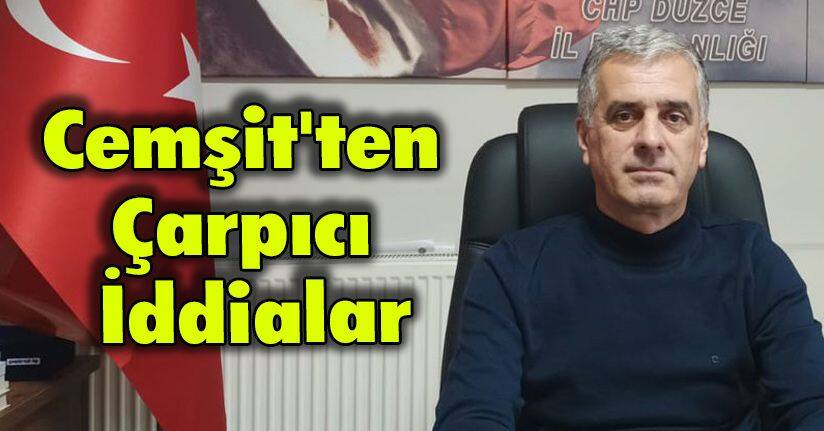 Cemşit'ten Çarpıcı İddialar