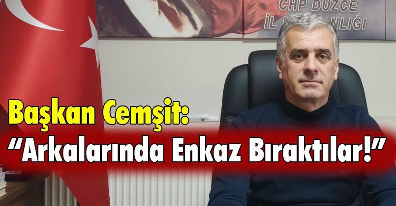 Başkan Cemşit: Arkalarında Büyük Bir Enkaz Bıraktılar!