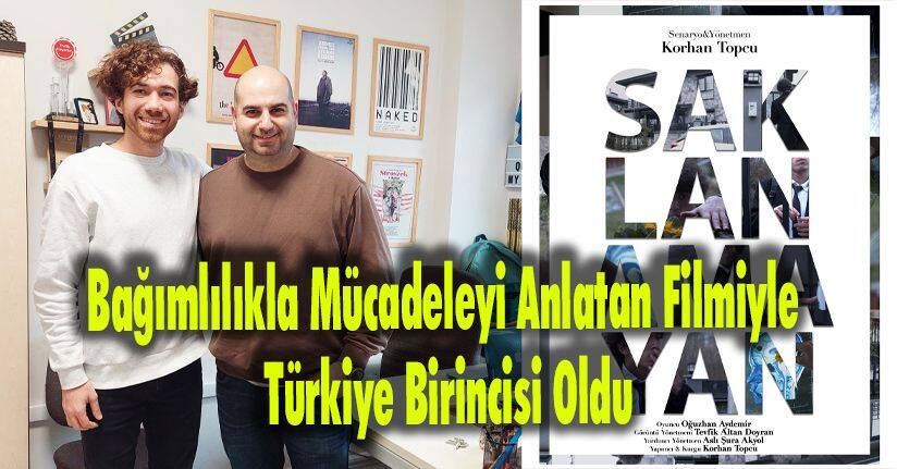 Bağımlılıkla Mücadeleyi Anlatan Filmiyle Türkiye Birincisi Oldu