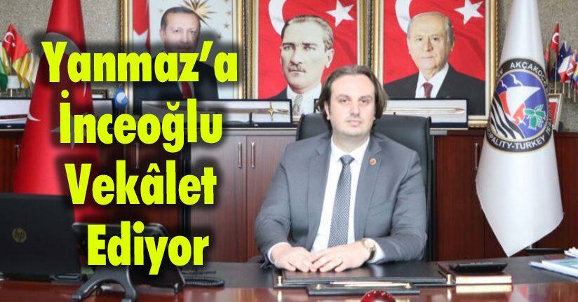 Yanmaz’a İnceoğlu Vekâlet Ediyor