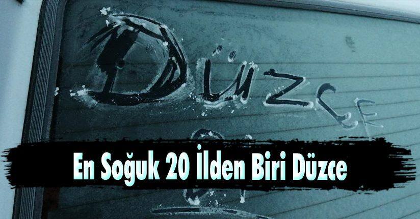 En Soğuk 20 İlden Biri Düzce