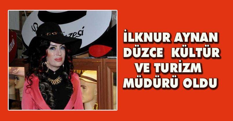 İlknur Aynan Düzce  Kültür ve Turizm Müdürü Oldu