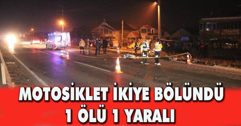 Motosiklet ikiye bölündü, hafif ticari araç takla attı: 1 ölü, 1 yaralı