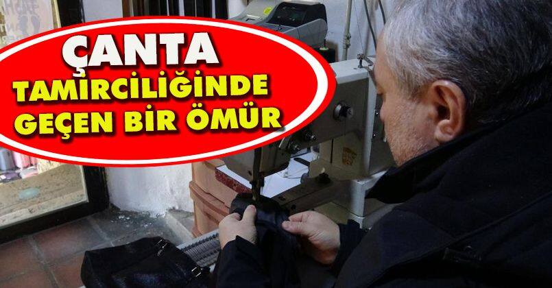 Çanta tamirciliğinde geçen bir ömür