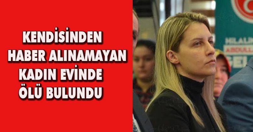 Kendisinden haber alınamayan kadın evinde ölü bulundu