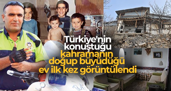 Türkiye'nin konuştuğu kahramanın doğup büyüdüğü ev ilk kez görüntülendi