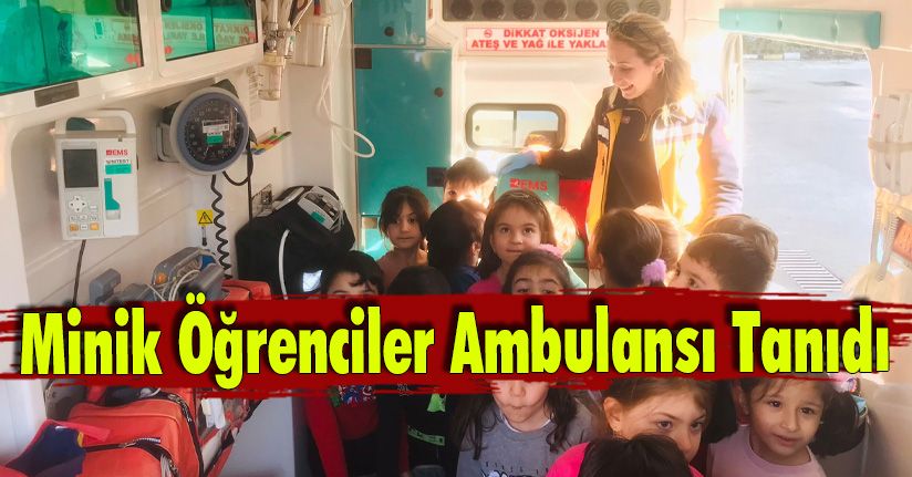 Minik Öğrenciler Ambulansı Tanıdı