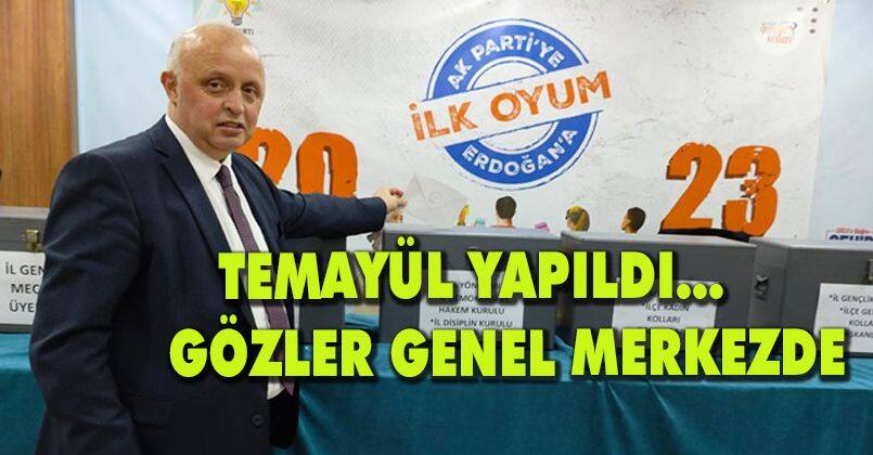 Temayül Yapıldı... Gözler Genel Merkezde