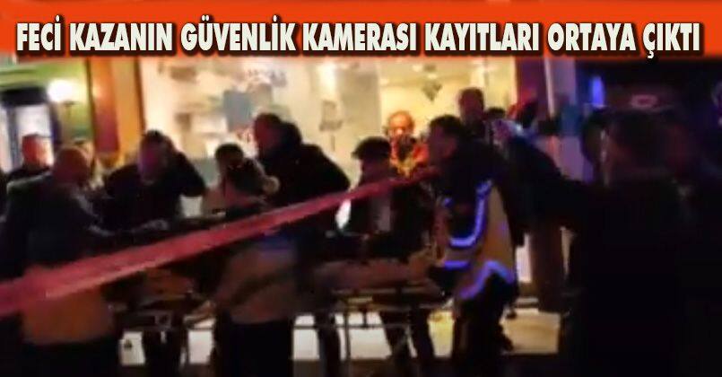 Feci kazanın güvenlik kamerası kayıtları ortaya çıktı