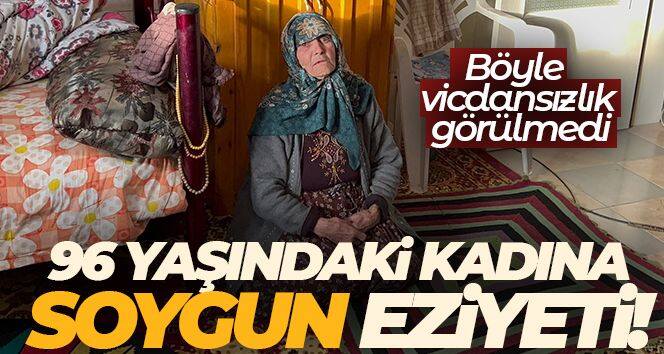 Böyle vicdansızlık görülmedi, 96 yaşındaki kadına soygun eziyeti