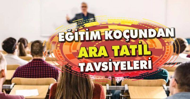 Eğitim koçundan ara tatil tavsiyeleri