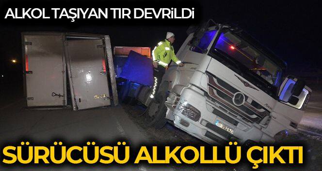 Tekel ve alkol ürünleri taşıyan tır devrildi: Alkollü sürücünün ehliyetine el konuldu