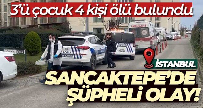 Sancaktepe'de bir evde 3'ü çocuk 4 kişi ölü bulundu