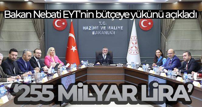 Bakan Nebati EYT'nin bütçeye yükünü açıkladı: 'EYT'nin bu yıl için bütçeye maliyeti 255 milyar lira'