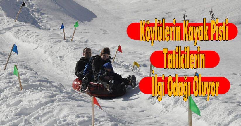 Köylülerin Kayak Pisti Tatilcilerin İlgi Odağı Oluyor