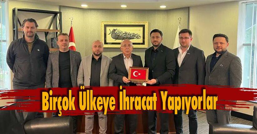 Birçok Ülkeye İhracat Yapıyorlar