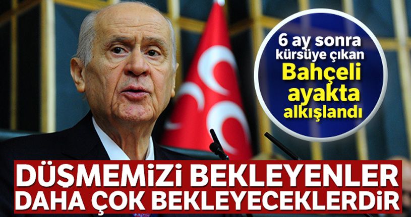 MHP lideri Bahçeli: Düşmemizi bekleyenler daha çok bekleyeceklerdir