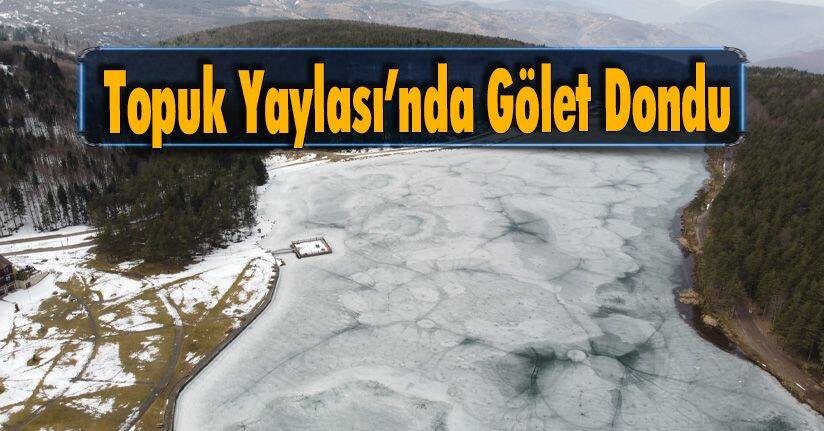 Topuk Yaylası’nda Gölet Dondu