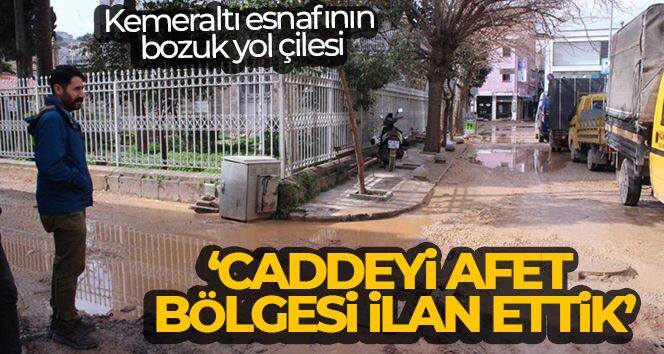 Kemeraltı esnafının bozuk yol çilesi: 'Caddeyi afet bölgesi ilan ettik'