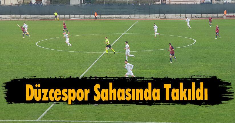 Düzcespor Sahasında Takıldı