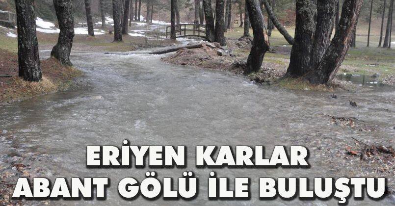 Eriyen karlar Abant Gölü ile buluştu