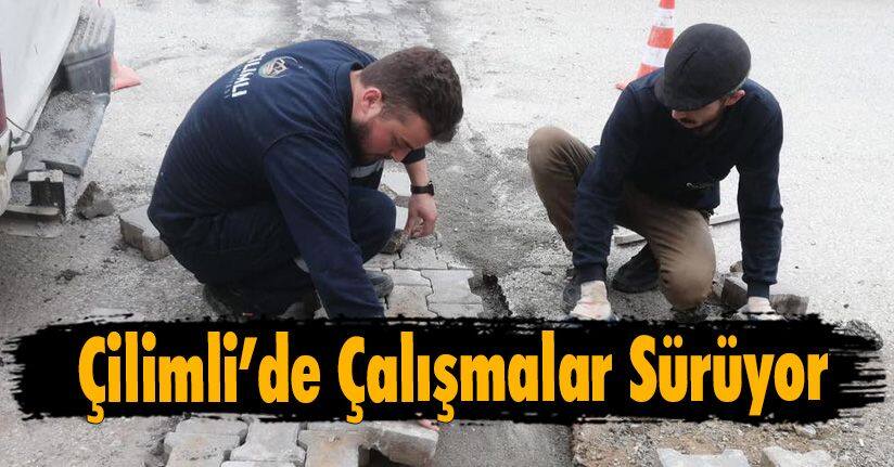 Çilimli’de Çalışmalar Sürüyor