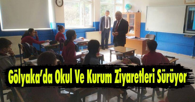 Gölyaka’da Okul Ve Kurum Ziyaretleri Sürüyor