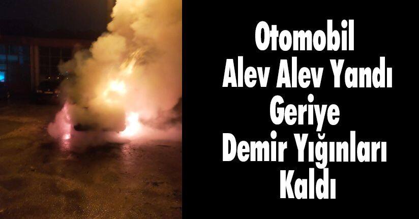 Otomobil Alev Alev Yandı, Geriye Demir Yığınları Kaldı