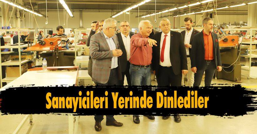 Sanayicileri Yerinde Dinlediler