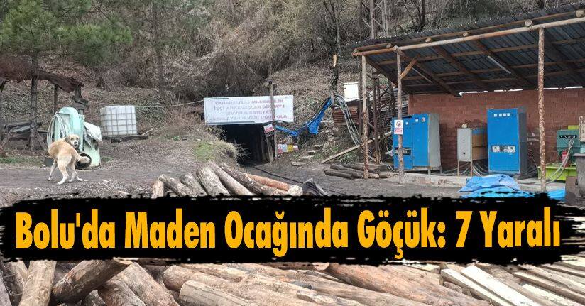 Bolu'da Maden Ocağında Göçük: 7 Yaralı