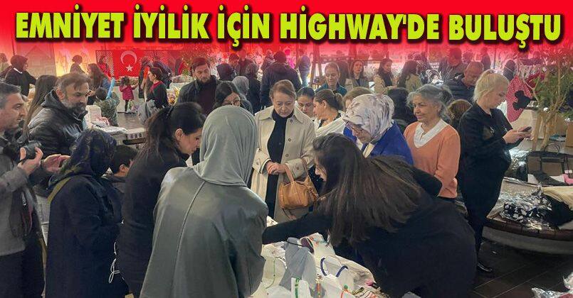 Emniyet İyilik İçin Highway'de Buluştu