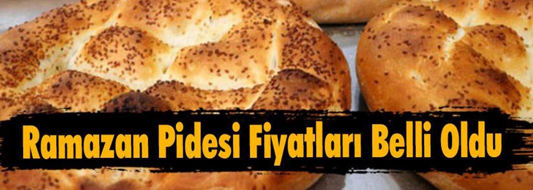 Ramazan Pidesi Fiyatları Belli Oldu