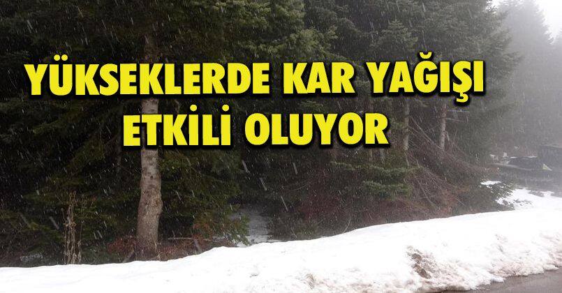Bolu’nun yüksek kesimlerinde kar yağışı etkili oluyor