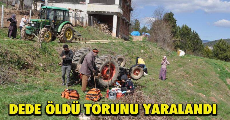Bolu’da traktör devrildi: Dede öldü, torunu yaralandı