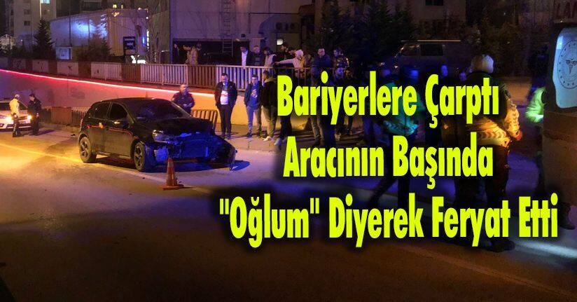 Bariyerlere Çarptı, Aracının Başında 