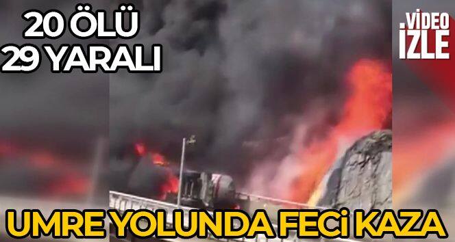 Suudi Arabistan'da umrecileri taşıyan otobüs alev topuna döndü: 20 ölü, 29 yaralı